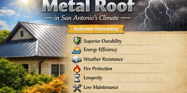 Top 7 Benefits of Installing a Metal Roof in San Antonio’s